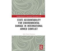 State Accountability for Environmental Damage in International Armed Conflict