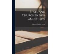 State and Church in 1492 and in 1892 microform - Augustus Hopkins 18361921 Strong - Creative Media Partners LLC - Livre en Anglais Augustus Hopkins 18361921 StrongAugustus Hopkins 18361921 Strong (Aut