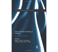 State and Nation-Building in Pakistan: Beyond Islam and Security (Routledge Contemporary South Asia Series) - [Version Originale] Inconnu (Auteur)