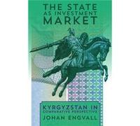 State as Investment Market The by Johan Engvall Johan Engvall (Auteur)