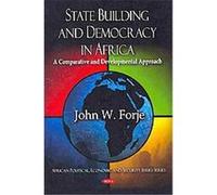 State Building and Democracy in Africa John W. Forje (Auteur)