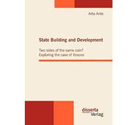 State Building And Development: Two Sides Of The Same Coin? Exploring The Case Of Kosovo