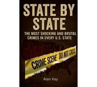 State by State: The Most Shocking and Brutal Crimes in Every U.S. State