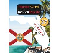 State-by-State Word Search: Florida Word Search Puzzle The Sunshine State the 27th state of the USA / 8.5 x 11" 129 Pages