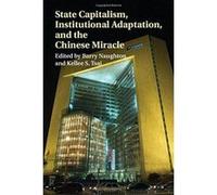 State Capitalism, Institutional Adaptation, and the Chinese Miracle (Comparative Perspectives in Business History) - [Version Originale] Inconnu (Auteur)