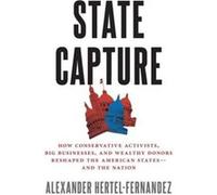 State Capture - Alexander HertelFernandez - Oxford University Press - Livre en Anglais - Paperback Alexander HertelFernandezAlexander HertelFernandez (Auteur)