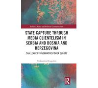 State Capture through Media Clientelism in Serbia and Bosnia and Herzegovina