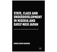 State, Class And Underdevelopment In Nigeria And Early Meiji Japan