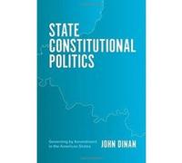 State Constitutional Politics: Governing by Amendment in the American States - [Version Originale] Inconnu (Auteur)