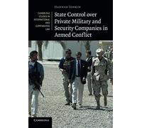 State Control Over Private Military And Security Companies In Armed Conflict