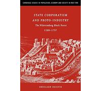 State Corporatism & Proto-Industry: The W¿rttemberg Black Forest, 1580-1797
