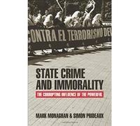 State Crime and Immorality: The Corrupting Influence of the Powerful - [Livre en VO] Mark Monaghan, Simon Prideaux (Auteur)