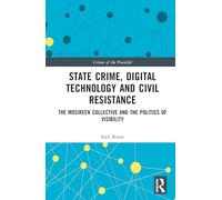 State Crime, Digital Technology and Civil Resistance: The Mosireen Collective and the Politics of Visibility