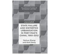 State Failure And Distorted Urbanisation In Post-Mao's China, 1993-2012
