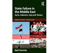 State Failure in the Middle East: Syria, Lebanon, Iraq and Yemen