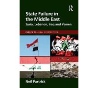 State Failure in the Middle East Syria, Lebanon, Iraq and Yemen - Neil Partrick - Routledge - ebook (ePub) - Livre