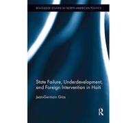 State Failure, Underdevelopment, And Foreign Intervention In Haiti