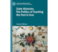 State Histories: The Politics of Teaching the Past in Iran