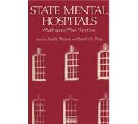 State Mental Hospitals What Happens When They Close State Mental Hospitals What Happens When They Close (Auteur)