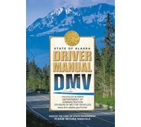 State of Alaska Driver Manual: Learners Permit Study Guide for 2025 (Color Print)