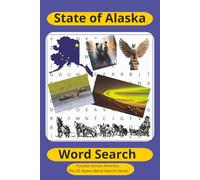 State of Alaska Word Search Puzzle Book: 50+ Fun Puzzles Celebrating Alaska’s Wildlife, Culture, and Natural Wonders - Relaxing Brain Games for All Ages