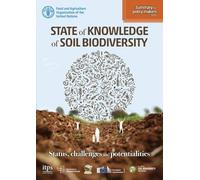 State of Knowledge of Soil Biodiversity: Status, Challenges and Potentialities: Summary for Policy Makers