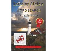 State of Maine Word Puzzle Book: Word Searches with Easy to Read Print about the State of Maine, History, People, Vacations, Seafood, Beaches and More ... Vacations, Holidays, Birthdays and Free Times