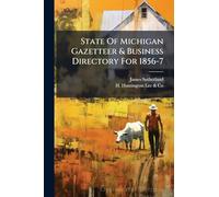 State Of Michigan Gazetteer & Business Directory For 1856-7