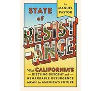 State of Resistance: What Californiaes Dizzying Descent and Remarkable Resurgence Mean for Americaes Future - [Version Originale] Inconnu (Auteur)