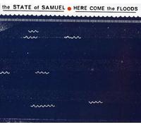 State of Samuel - Here Come the Floods
