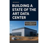 STATE OF THE ART DATA CENTER CONFIGURATION: Building A State Of the Art Data Center