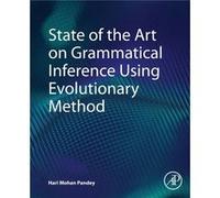 State of the Art on Grammatical Inference Using Evolutionary Method by Pandey & Hari Mohan Lecturer & Edge Hill University & Lancashire & UK Pandey Hari Mohan Lecturer Edge Hill University Lancashire 