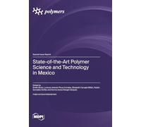 State-of-the-Art Polymer Science and Technology in Mexico
