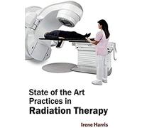 State Of The Art Practices In Radiation Therapy