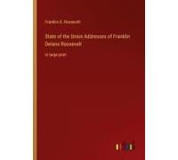 State Of The Union Addresses Of Franklin Delano Roosevelt