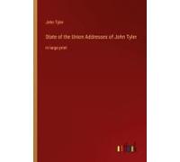 State Of The Union Addresses Of John Tyler