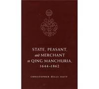 State Peasant and Merchant in Qing Manchuria 16441862 by Christopher M. Isett Christopher Isett (Auteur)