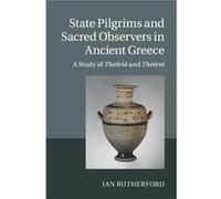 State Pilgrims and Sacred Observers in Ancient Greece - Ian Rutherford - Cambridge University Press - Livre en Anglais - Hardback Ian RutherfordIan Rutherford (Auteur)