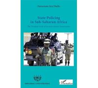 State Policing In Sub-Saharan Africa - The Weakest Link Of Security Sector Governance