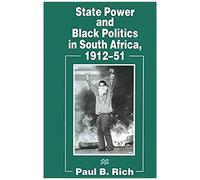 State Power And Black Politics In South Africa, 1912-51