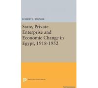State, Private Enterprise And Economic Change In Egypt, 1918-1952