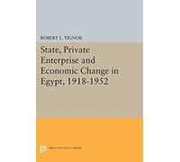State, Private Enterprise And Economic Change In Egypt, 1918-1952