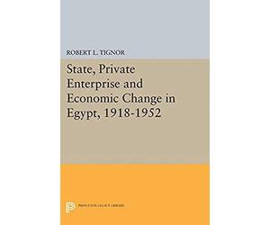 State, Private Enterprise And Economic Change In Egypt, 1918-1952