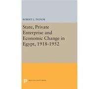 State, Private Enterprise And Economic Change In Egypt, 1918-1952