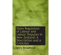 State Regulation Of Labour And Labour Disputes In New Zealand: A Description And A Criticism