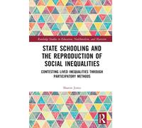 State Schooling And The Reproduction Of Social Inequalities