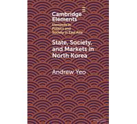 State, Society And Markets In North Korea