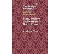State Society and Markets in North Korea by Andrew Yeo Andrew Yeo (Auteur)