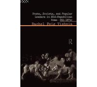 State, Society and Popular Leaders in Mid-Republican Rome 241-167 B.C.