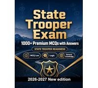 State Trooper Exam : 1000 MCQ with Answers: Exam prep: MCQ Law, Public safety, Safeguarding, Administration, Ethics and practice tests for written and oral selection stages to pass recruitment